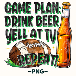 Game Plan Drink Beer Yell At TV Repeat Png