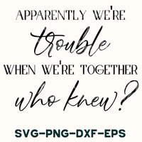 Apparently We're Trouble | Best Friends Svg