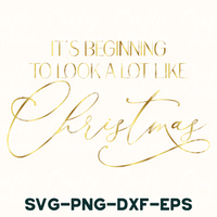 it's beginning to look a lot like christmas svg - png -