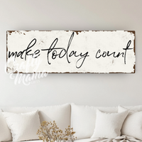 Make Today Count Canvas Sign