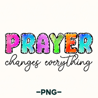 Prayer Changes Everyting PNG