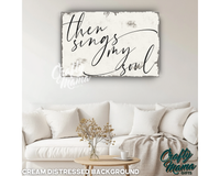 Then Sings My Soul Canvas Sign