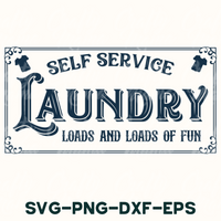 a sign that says, self service laundry loads and loads of fun