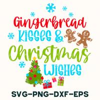 gingerbread kisses and christmas wishes svg file