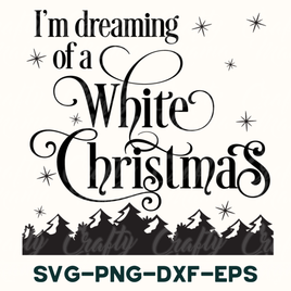 i'm dreaming of a white christmas svg - png - dx