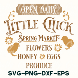 a sign that says little chick spring market flowers honey eggs produce svg - d