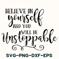 Believe In Yourself And You Will Be Unstoppable