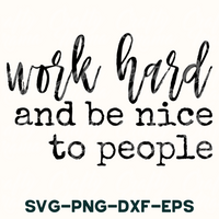 the words work hard and be nice to people