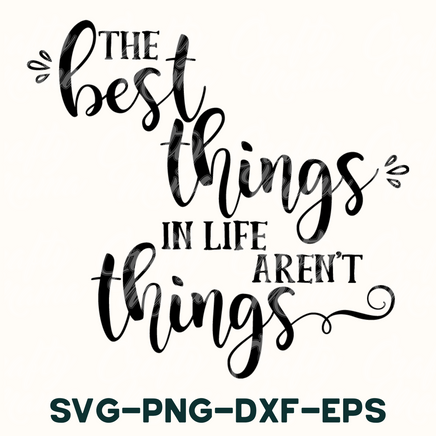 the best things in life aren't things svg - dxf -