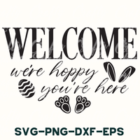 a sign that says, welcome we're happy you're here svg