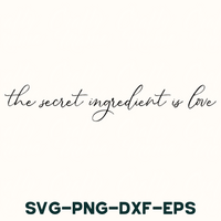 the secret ingredient is love svg - png - dxf - eps