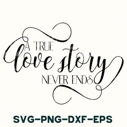 a true love story never ends svg - dxf - eps