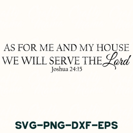 As For Me And My House We Will Serve The Lord