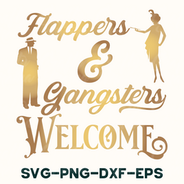 Flappers And Gangsters Welcome Svg