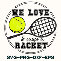 Tennis Sign Svg, We Like To Cause A Racket