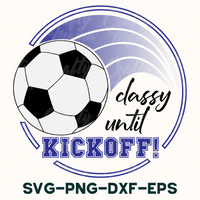 Soccer Round Sign Svg, Classy Until Kickoff