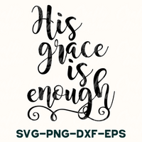 His Grace Is Enough Svg