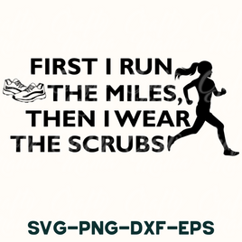 First I Run The Miles | Nurse Runner