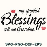 My Greatest Blessings Call Me Grandma