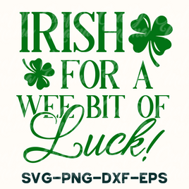 Irish For A Wee Bit Of Luck