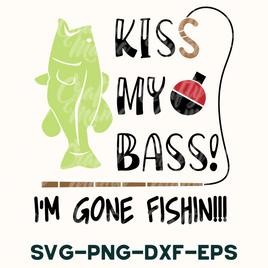 Gone Fishing Svg, Kiss My Bass