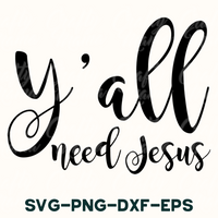 Y'all Need Jesus, Christian Svg