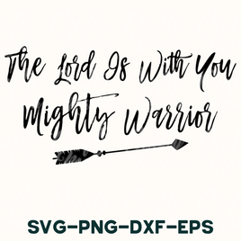 The Lord Is With You Mighty Warrior SVG