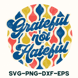 Grateful Not Hateful Retro Svg