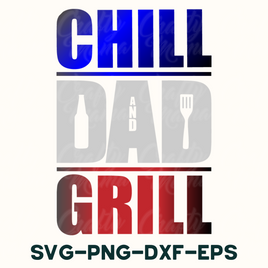 Chill And Grill Svg, Father's Day