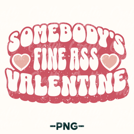 Somebody's Fine Ass Valentine