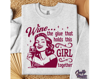 Wine The Glue That Holds This Girl Together