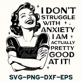 I Don't Struggle With Anxiety