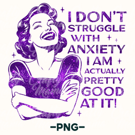 I Don't Struggle With Anxiety