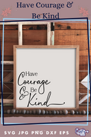 Have Courage And Be Kind Svg