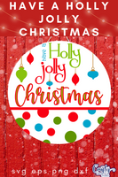 Have A Holly Jolly Chrismtas Round SVG