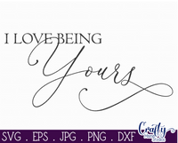 I Love Being Yours Svg