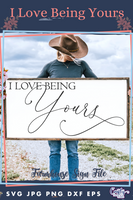 I Love Being Yours Svg