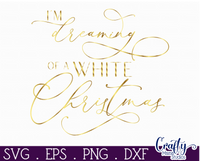 I'm Dreaming Of A White Christmas Svg