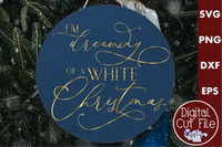 I'm Dreaming Of A White Christmas Svg