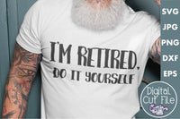 I'm Retired Do It Yourself