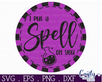 I Put A Spell On You Round Svg