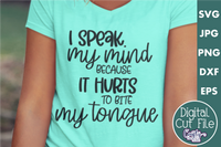 I Speak My Mind Svg, Sarcastic Svg