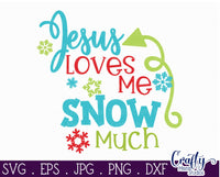 Jesus Loves Me Snow Much, Christmas SVG