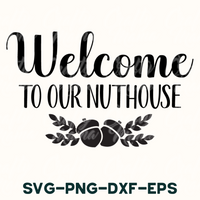 Welcome To Our Nuthouse Svg