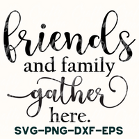 Friends And Family Gather Here Round Svg