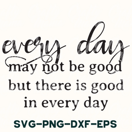 Good In Every Day