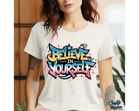 Graffiti Style Believe In Yourself