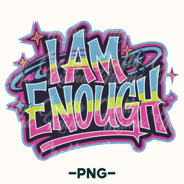 Graffiti Style I Am Enough