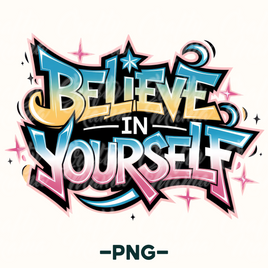 Graffiti Style Believe In Yourself