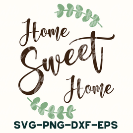 home sweet home svg - dxf - eps